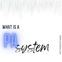 What is a PA System? Public Address Systems Simply Explained