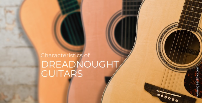 Characteristics of Dreadnought Guitars
