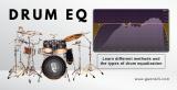 Drum EQ: All The Facts You Need To Know Here