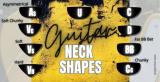 Guitar Neck Shapes - What's Out There and What to Know