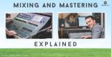 The Difference Between Mixing and Mastering