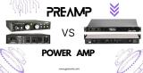 Preamp Vs Power Amp: A Clear Explanation