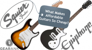 What Makes Affordable Guitars So Cheap?