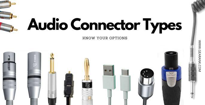 Audio Connector Types: What Goes Where?