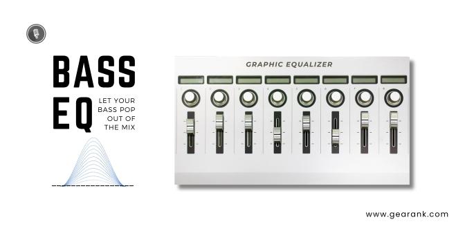 The Bass EQ Elements For Improving Your Music