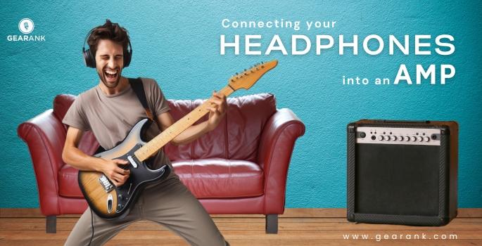 Connecting Your Amp to Headphones: The Complete Guide