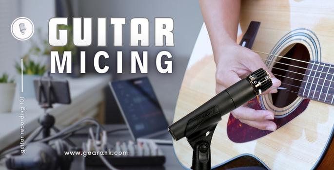 Guitar Micing 101: Step By Step