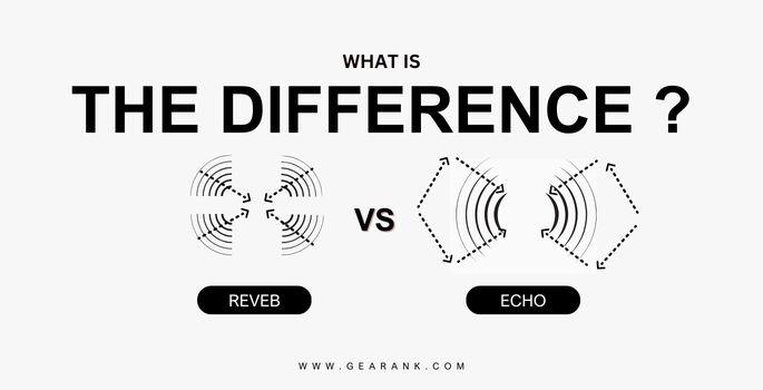 Reverb vs Echo: Both Explained and How to Use Them