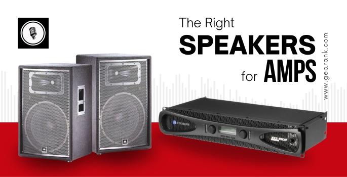 Matching the Right Speakers for Amps - What to Look For