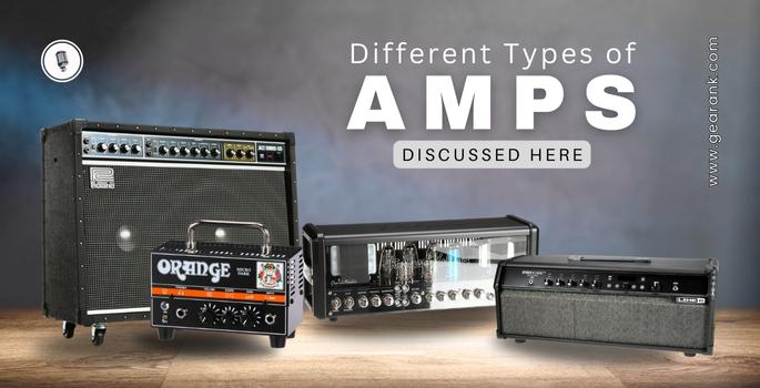 Types of Amps and All Their Different Uses