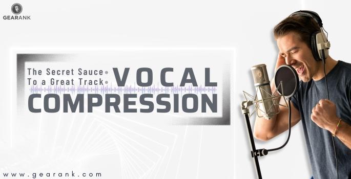 Vocal Compression: The Secret Sauce To A Great Track