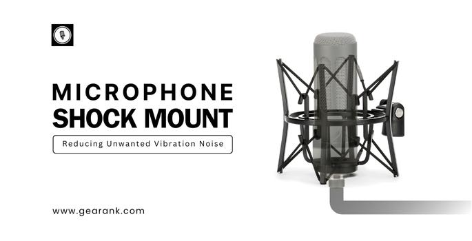 What Does a Shock Mount Do to Improve Mic Performance?