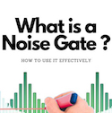 What is a Noise Gate? How To Use It