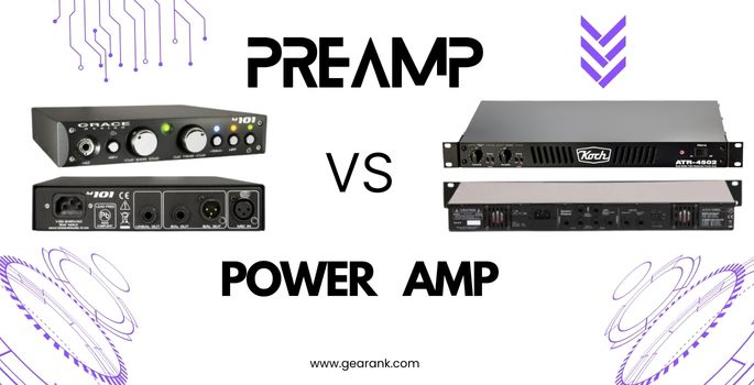 Preamp Vs Power Amp A Clear Explanation