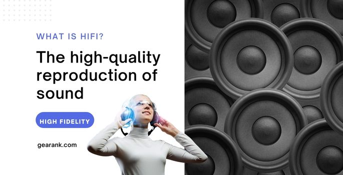 What is HiFi: The Ultimate Guide to High-Fidelity Audio
