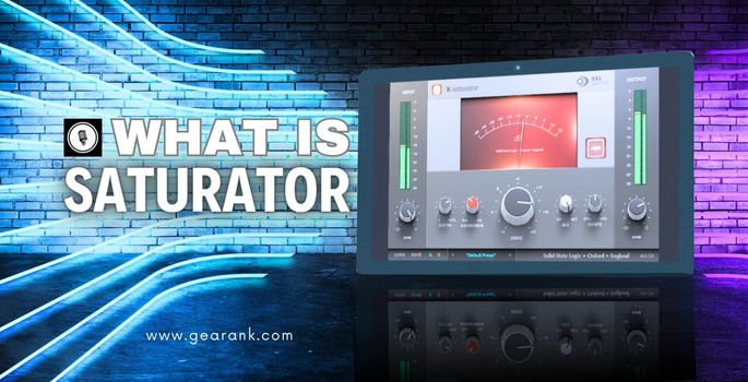 What Is a Saturator in Music and How to Use It